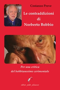 Le contraddizioni di Norberto Bobbio. Per una critica del bobbianesimo cerimoniale - Librerie.coop Le contraddizioni di Norberto Bobbio. Per una critica del bobbianesimo cerimoniale - Librerie.coop