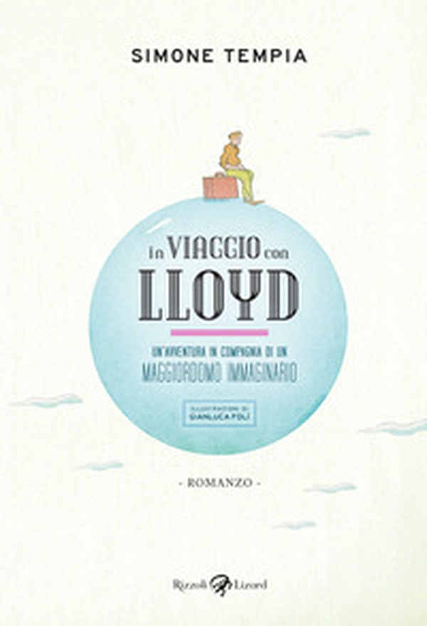 In viaggio con Lloyd. Un'avventura in compagnia di un maggiordomo immaginario - Librerie.coop In viaggio con Lloyd. Un'avventura in compagnia di un maggiordomo immaginario - Librerie.coop