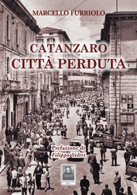 Catanzaro città perduta - Librerie.coop