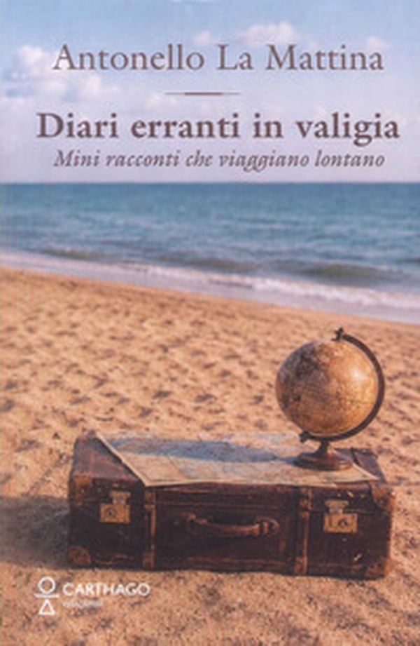 Diari erranti in valigia. Mini racconti che viaggiano lontano - Librerie.coop