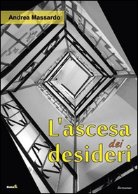 L'ascesa dei desideri - Librerie.coop