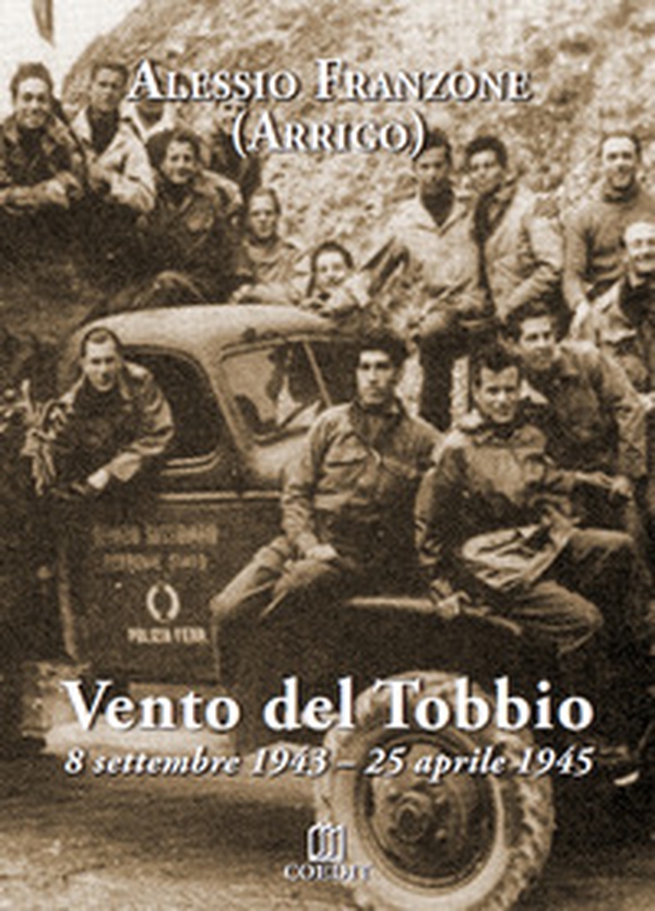Vento del Tobbio. 8 settembre 1943-25 aprile 1945 - Librerie.coop Vento del Tobbio. 8 settembre 1943-25 aprile 1945 - Librerie.coop