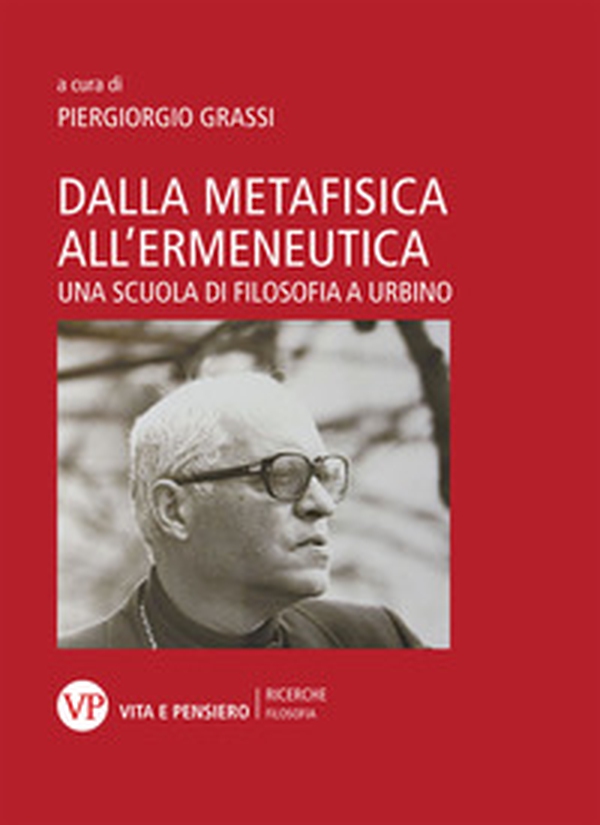 Dalla metafisica all'ermeneutica. Una scuola di filosofia a Urbino - Librerie.coop Dalla metafisica all'ermeneutica. Una scuola di filosofia a Urbino - Librerie.coop