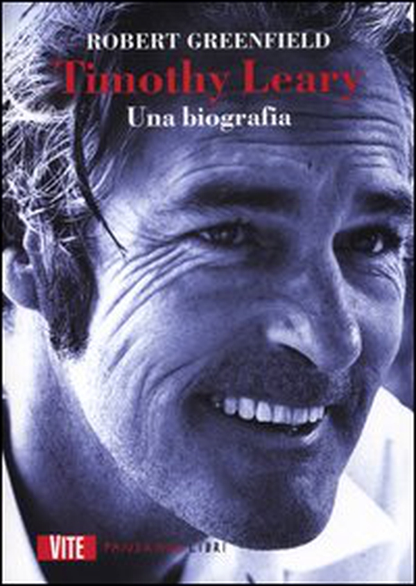 Timothy Leary. Una biografia - Librerie.coop Timothy Leary. Una biografia - Librerie.coop