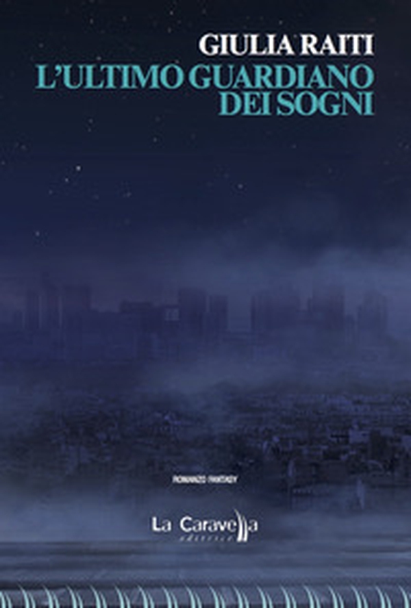 L'ultimo guardiano dei sogni - Librerie.coop L'ultimo guardiano dei sogni - Librerie.coop