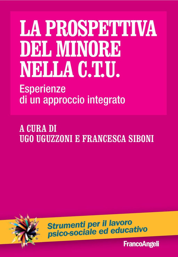 La prospettiva del minore nella C.T.U. Esperienze di un approccio integrato - Librerie.coop La prospettiva del minore nella C.T.U. Esperienze di un approccio integrato - Librerie.coop