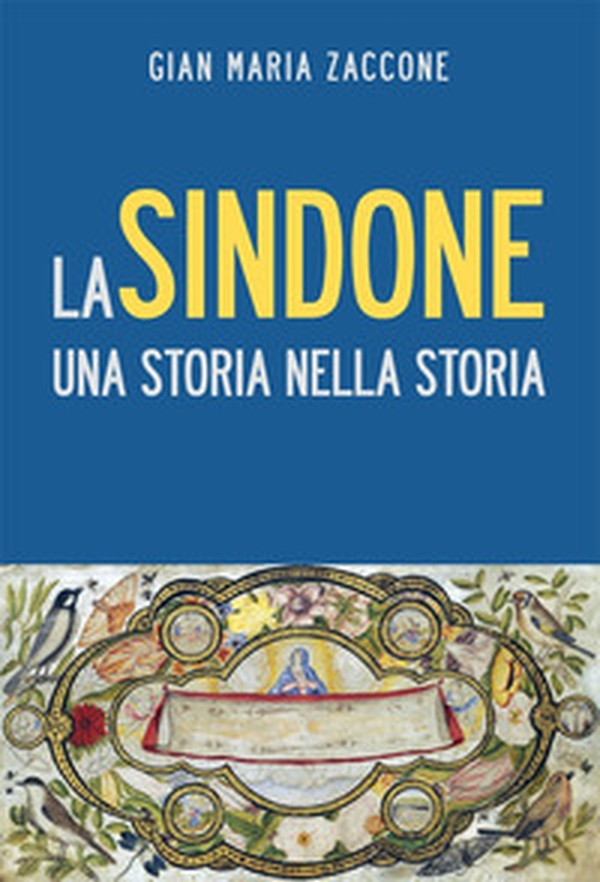 La Sindone. Una storia nella storia - Librerie.coop La Sindone. Una storia nella storia - Librerie.coop