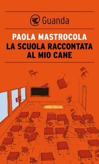 La scuola raccontata al mio cane - Librerie.coop La scuola raccontata al mio cane - Librerie.coop