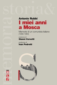 I miei anni a Mosca. Memorie di un comunista italiano (1958-1964) - Librerie.coop