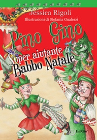 Pino Gino. Super aiutante di Babbo Natale - Librerie.coop