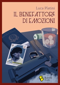 Il benefattore di emozioni - Librerie.coop Il benefattore di emozioni - Librerie.coop
