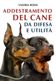 L'addestramento del cane da difesa e utilità - Librerie.coop