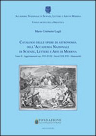 Catalogo delle opere di astronomia dell'Accademia Nazionale di Scienze Lettere e Arti di Modena - Vol. 2 - Librerie.coop Catalogo delle opere di astronomia dell'Accademia Nazionale di Scienze Lettere e Arti di Modena - Vol. 2 - Librerie.coop