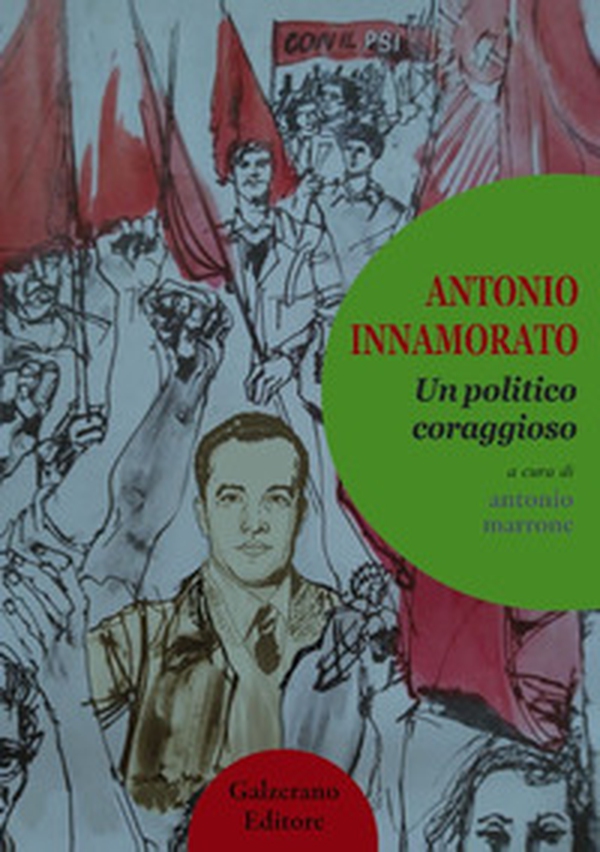Antonio Innamorato. Un politico coraggioso - Librerie.coop Antonio Innamorato. Un politico coraggioso - Librerie.coop