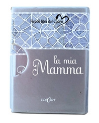 La mia mamma - Librerie.coop La mia mamma - Librerie.coop