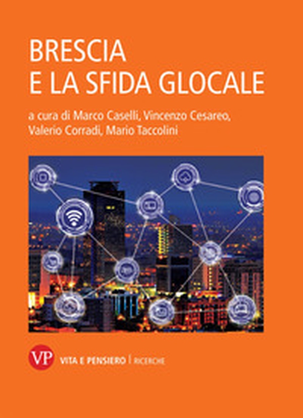 Brescia e la sfida glocale - Librerie.coop Brescia e la sfida glocale - Librerie.coop