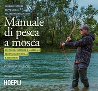 Manuale tattico per la pesca a mosca. Tecniche, tattiche e materiali per pescare in Italia e all'estero - Librerie.coop Manuale tattico per la pesca a mosca. Tecniche, tattiche e materiali per pescare in Italia e all'estero - Librerie.coop