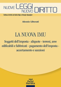 La nuova IMU. Soggetti dell'imposta, aliquote, terreni, aree edificabili e fabbricati, pagamento dell'imposta, accertamento e sanzioni - Librerie.coop