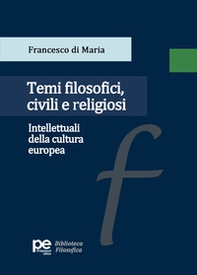 Temi filosofici, civili e religiosi. Intellettuali della cultura europea - Librerie.coop