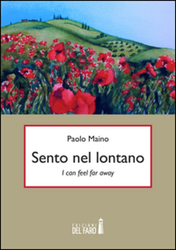 Sento nel lontano. I can feel far away. Ediz italiana - Librerie.coop
