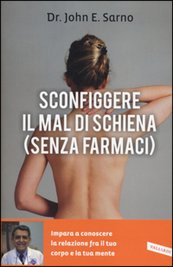 Sconfiggere il mal di schiena (senza farmaci) - Librerie.coop Sconfiggere il mal di schiena (senza farmaci) - Librerie.coop