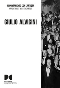 Giulio Alvigini. Appuntamento con l'artista. Ediz. italiana e inglese - Librerie.coop