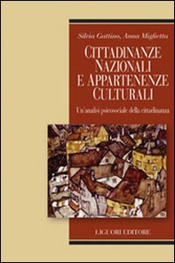 Cittadinanze nazionali e appartenenze culturali. Un'analisi psicosociale della cittadinanza - Librerie.coop