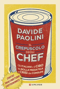 Il crepuscolo degli chef - Librerie.coop Il crepuscolo degli chef - Librerie.coop