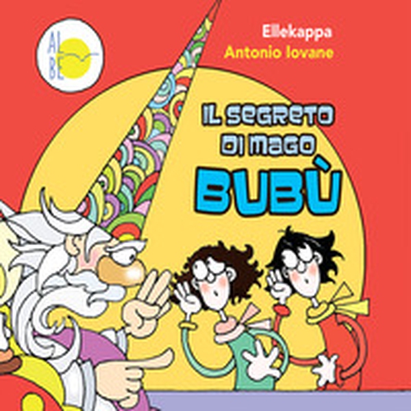 Il segreto di mago Bubù - Librerie.coop Il segreto di mago Bubù - Librerie.coop
