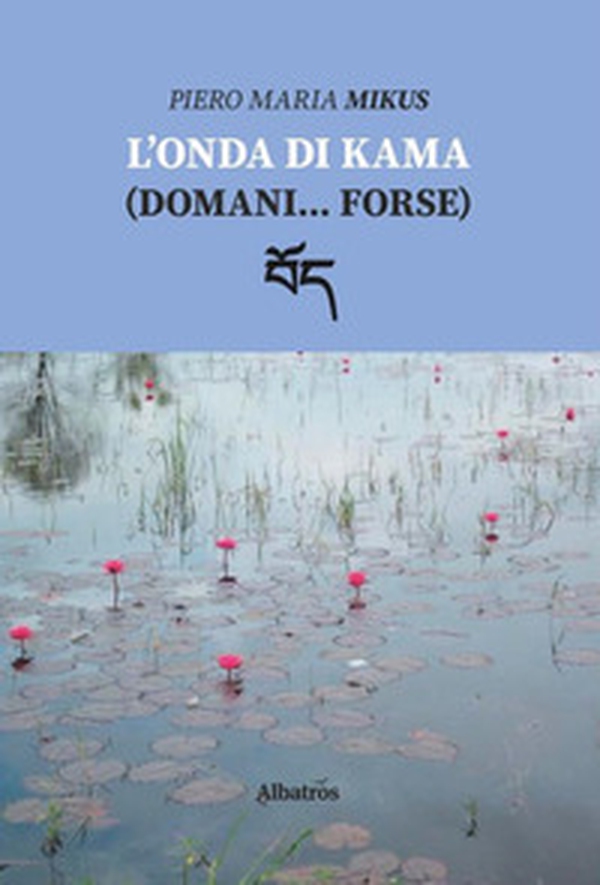 L'onda di Kama (domani... forse) - Librerie.coop L'onda di Kama (domani... forse) - Librerie.coop