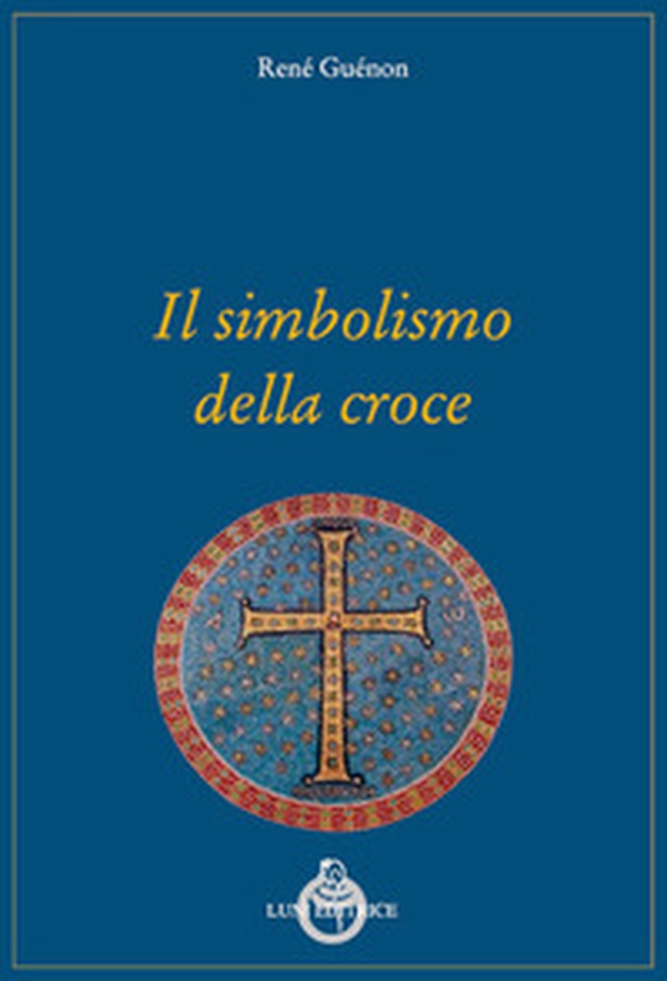 Il simbolismo della croce - Librerie.coop Il simbolismo della croce - Librerie.coop
