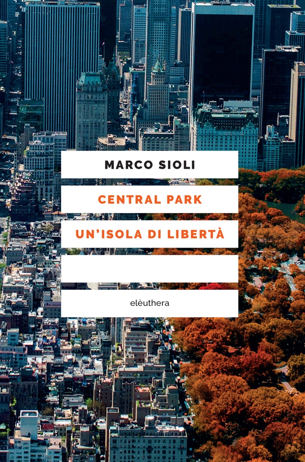 Central Park un'isola di libertà - Librerie.coop Central Park un'isola di libertà - Librerie.coop