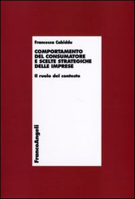 Comportamento del consumatore e scelte strategiche delle imprese. Il ruolo del contesto - Librerie.coop