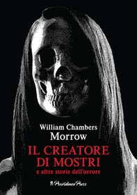 Il creatore di mostri e altre storie dell'orrore - Librerie.coop