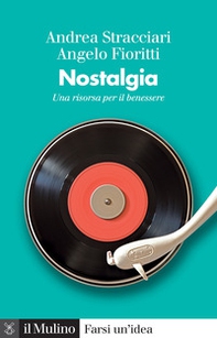 Nostalgia. Una risorsa per il benessere - Librerie.coop