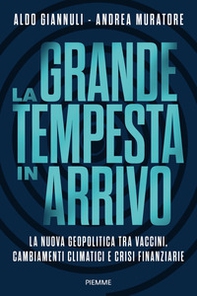 La grande tempesta in arrivo. La nuova geopolitica tra vaccini, cambiamenti climatici e crisi finanziarie - Librerie.coop
