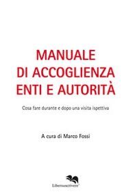 Manuale di accoglienza enti e autorità. Cosa fare durante e dopo una visita ispettiva - Librerie.coop Manuale di accoglienza enti e autorità. Cosa fare durante e dopo una visita ispettiva - Librerie.coop