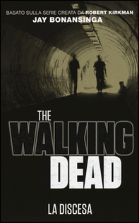 Discesa. The walking dead - Librerie.coop