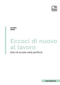Eccoci di nuovo al lavoro. Diari di scuola nelle periferie - Librerie.coop Eccoci di nuovo al lavoro. Diari di scuola nelle periferie - Librerie.coop