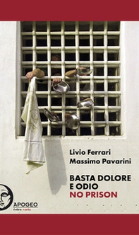 Basta dolore e odio. No prison - Librerie.coop