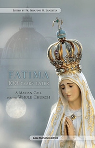 Fatima 100 years later. A Marian call for the whole church - Librerie.coop
