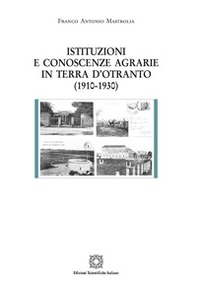 Istituzioni e conoscenze agrarie in Terra d'Otranto (1910-1930) - Librerie.coop