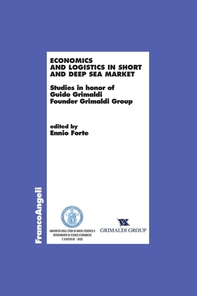Economics and logistics in short and deep sea market. Studies in honor of Guido Grimaldi Founder Grimaldi Group - Librerie.coop Economics and logistics in short and deep sea market. Studies in honor of Guido Grimaldi Founder Grimaldi Group - Librerie.coop
