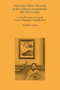 Giovanni Klaus Koenig nella cultura progettuale del Novecento - Librerie.coop