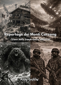Reportage dei Monti Carzang. (Storie della grande guerra galattica) - Librerie.coop