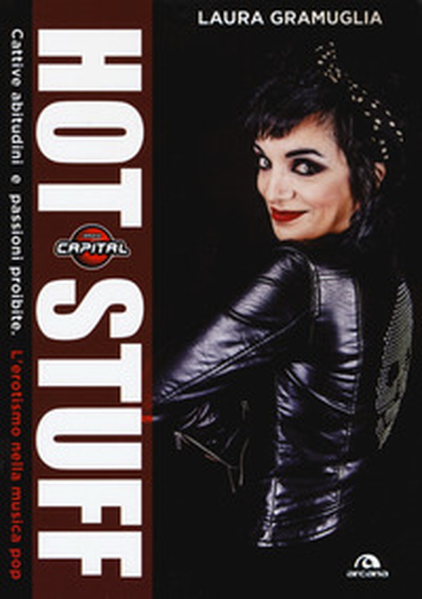 Hot stuff. Cattive abitudini e passioni proibite. L'erotismo nella musica pop - Librerie.coop Hot stuff. Cattive abitudini e passioni proibite. L'erotismo nella musica pop - Librerie.coop