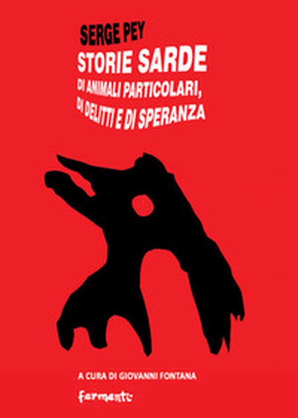Storie sarde. Di animali particolari, di delitti e di speranza - Librerie.coop Storie sarde. Di animali particolari, di delitti e di speranza - Librerie.coop