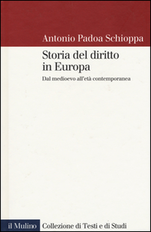 Storia del diritto in Europa. Dal Medioevo all'età contemporanea - Librerie.coop Storia del diritto in Europa. Dal Medioevo all'età contemporanea - Librerie.coop