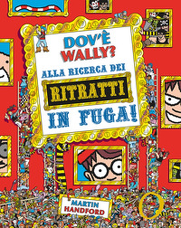 Dov'è Wally? Alla ricerca dei ritratti in fuga! - Librerie.coop Dov'è Wally? Alla ricerca dei ritratti in fuga! - Librerie.coop