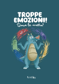 Troppe emozioni! Dove le metto? - Librerie.coop